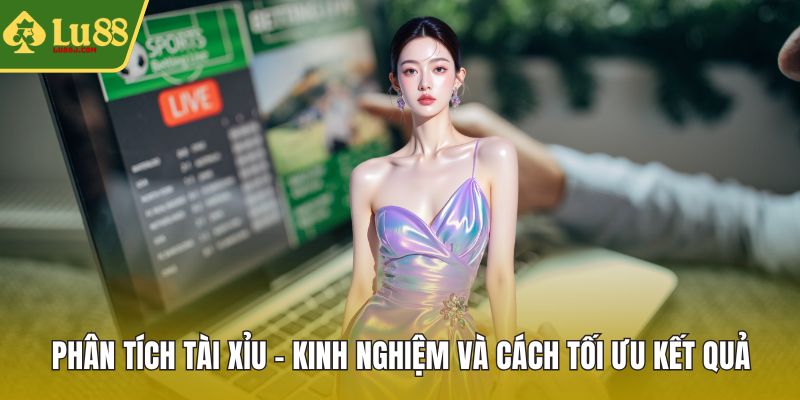 Phân tích Tài Xỉu