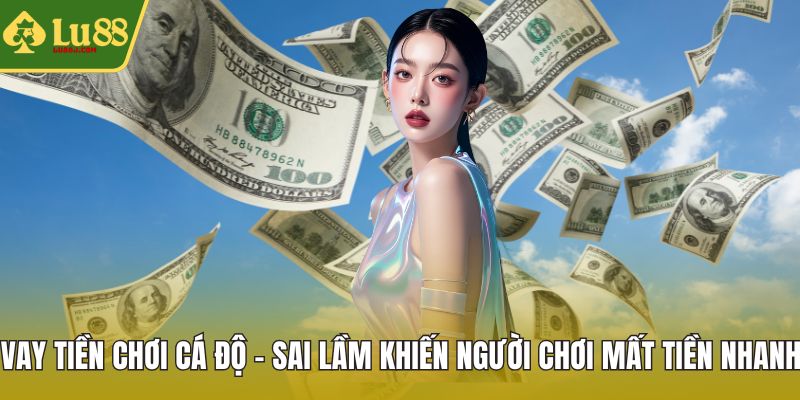 Vay tiền chơi cá độ